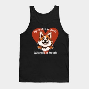 Dogs are not our whole life but they make us whole. Heart Tank Top